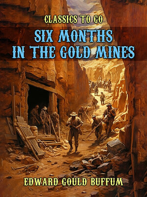 cover image of Six Months in the Gold Mines